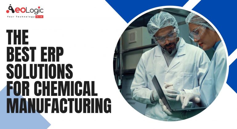 The Best ERP Solutions for Chemical Manufacturing