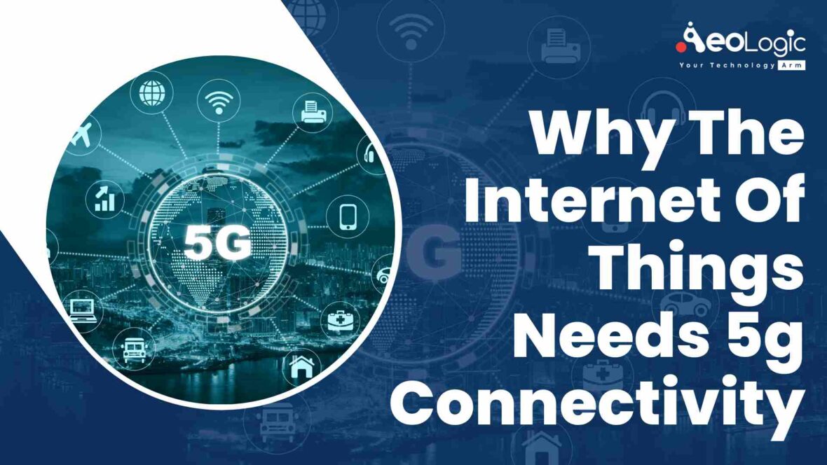 Why the Internet of Things Needs 5G Connectivity