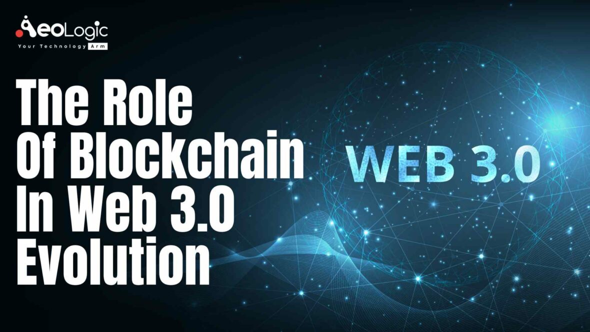 The Role Of Blockchain In Web 3.0 Evolution