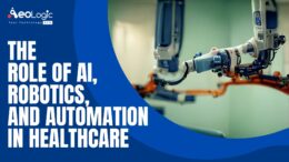 The Role of Robotics, AI, and Automation in Healthcare
