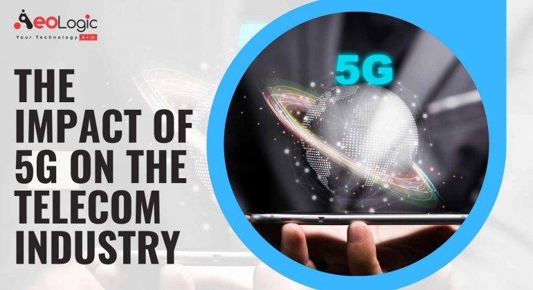 The Impact of 5G on the Telecom Industry