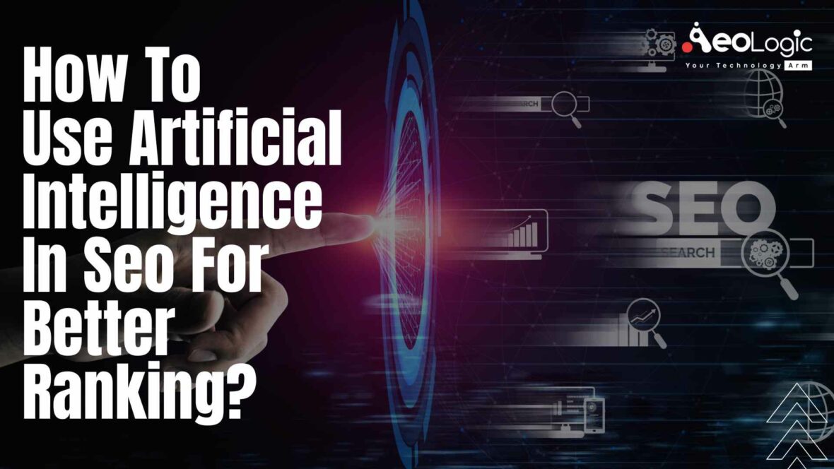 How to Use Artificial Intelligence in SEO for Better Ranking?
