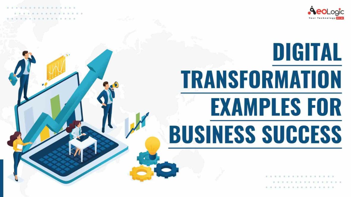 Digital Transformation Examples for Business Success