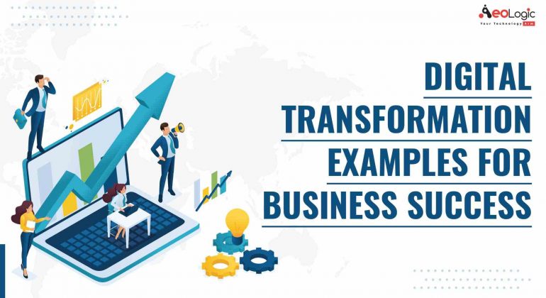 Digital Transformation Examples for Business Success