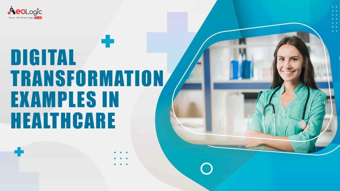 Digital Transformation Examples in Healthcare