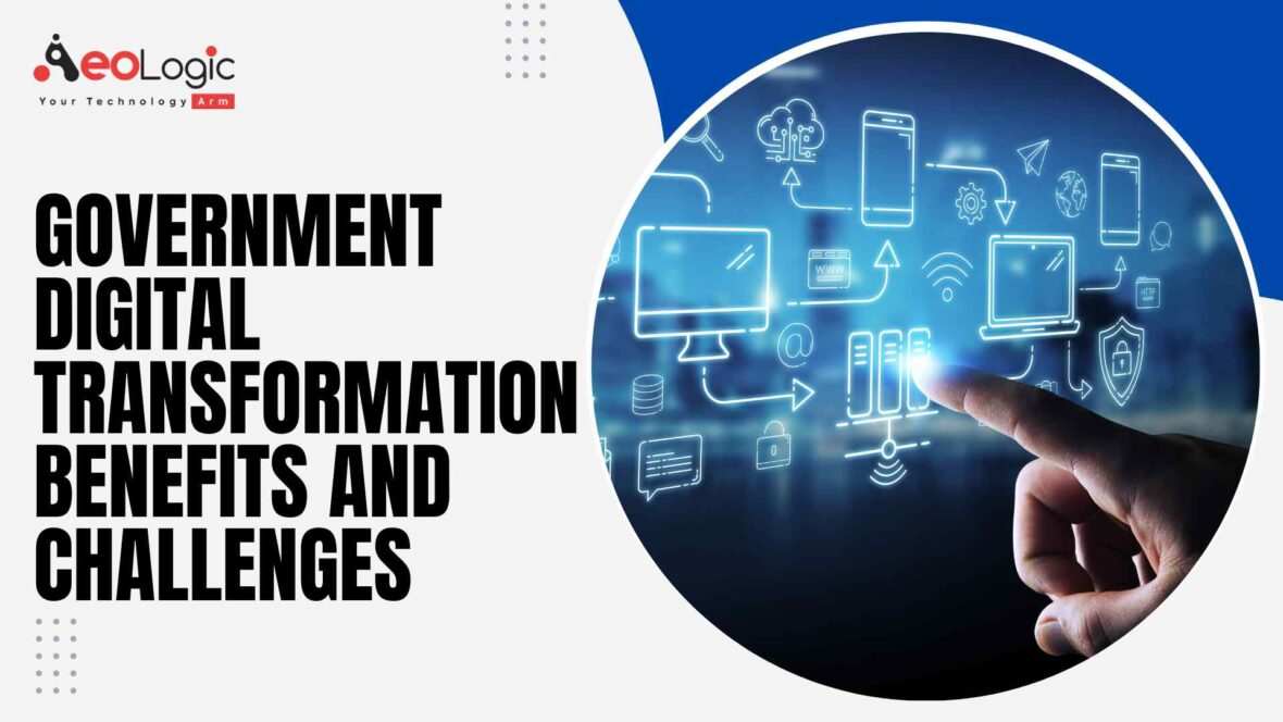 Government Digital Transformation Benefits and Challenges