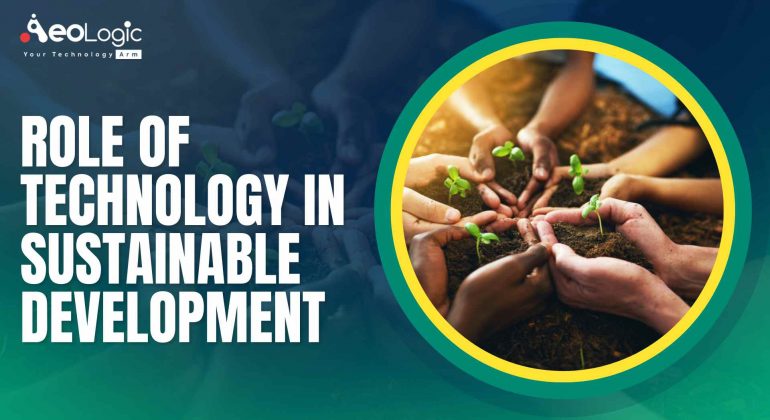 Role of Technology in Sustainable Development