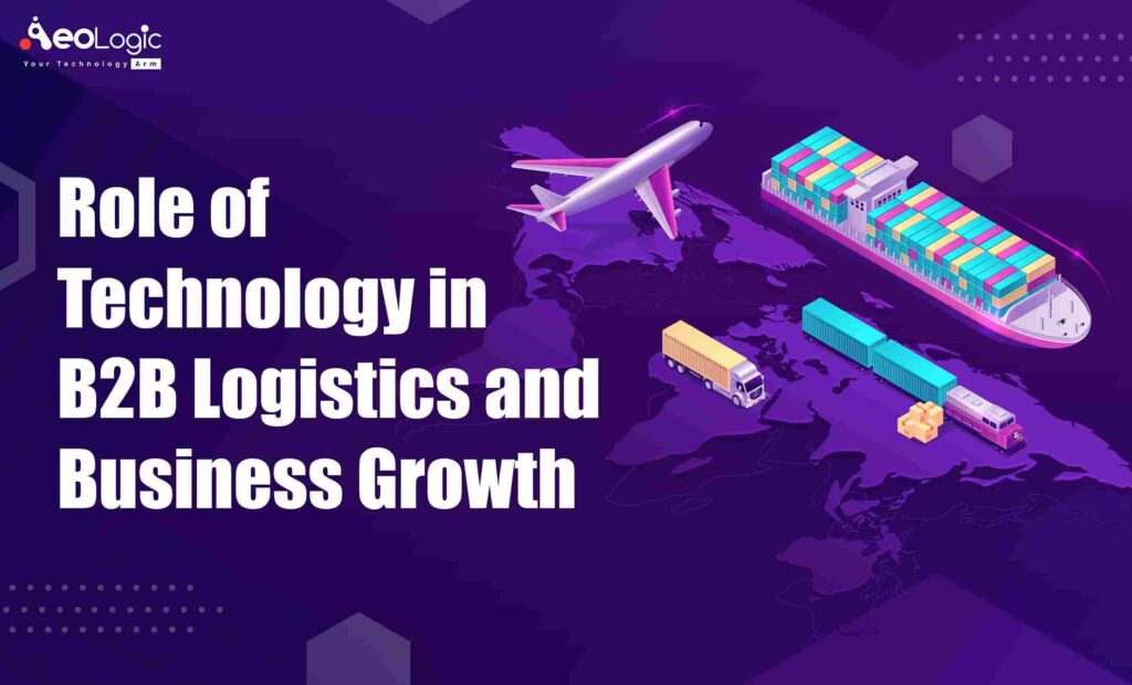 Technology in B2B Logistics