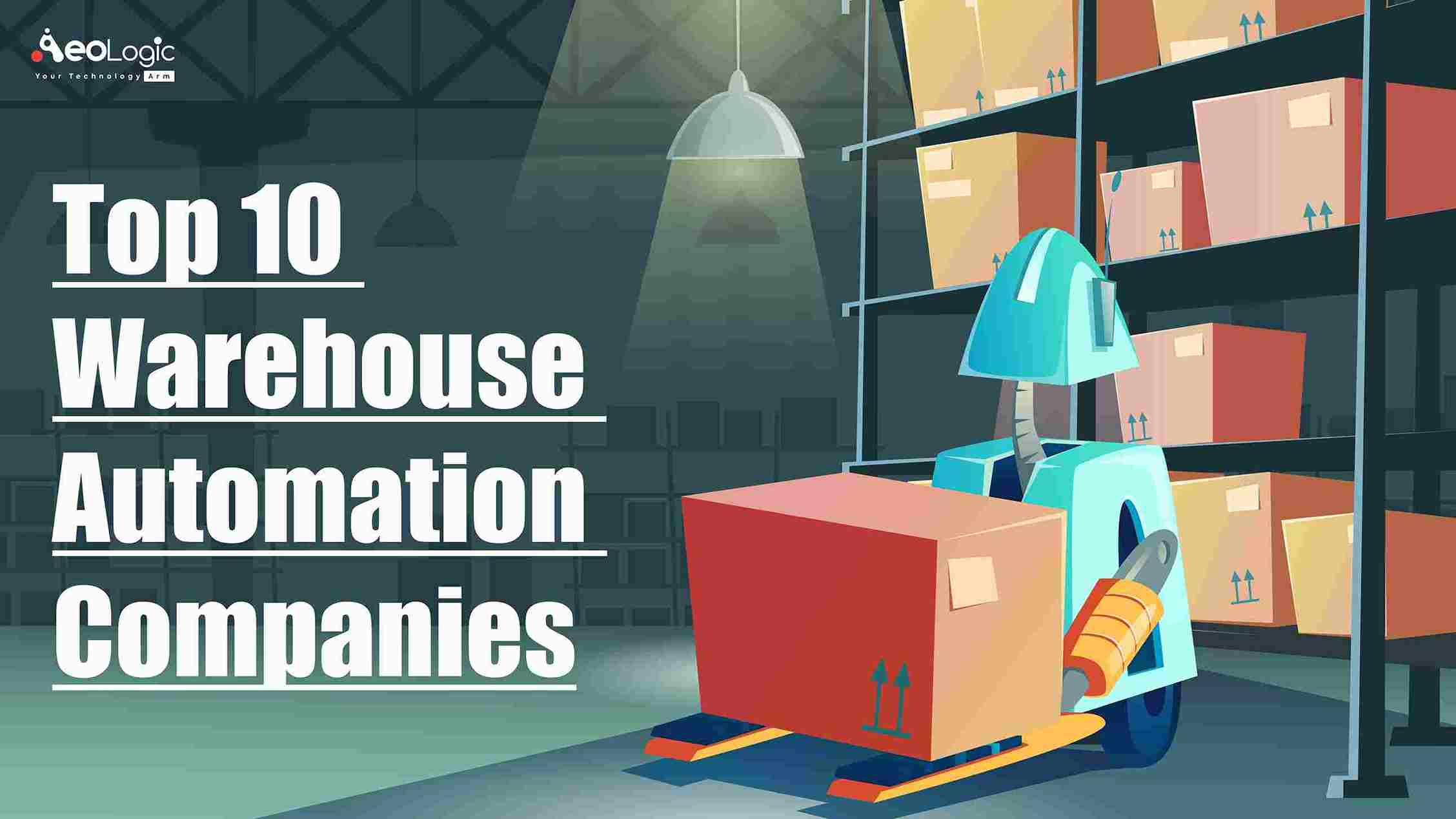 Top Warehouse Automation Companies - Aeologic Blog