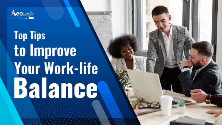 Top Tips to Improve Your Work-life Balance - Aeologic Blog
