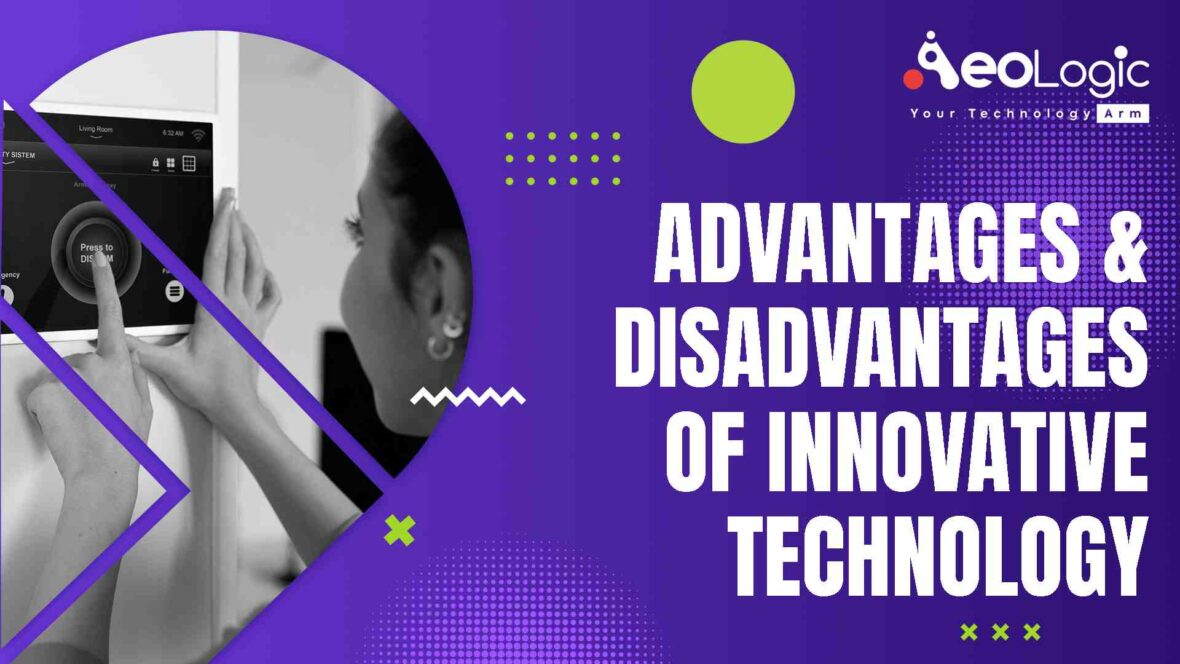 Advantages & Disadvantages of Innovative Technology