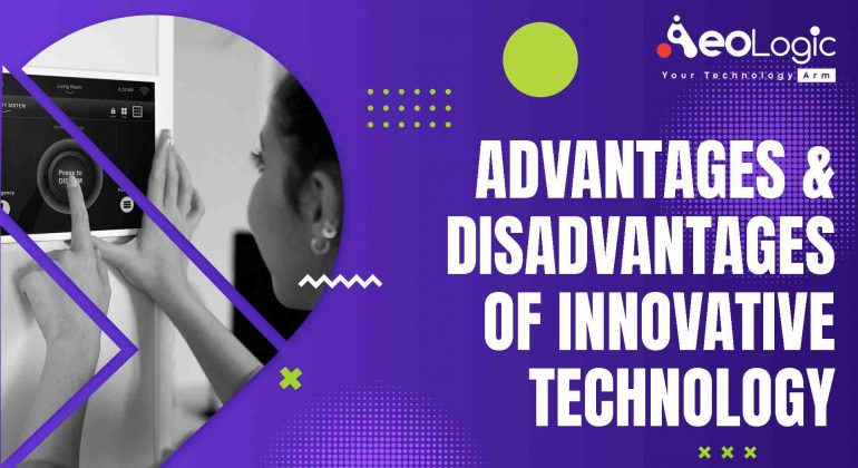 Advantages & Disadvantages of Innovative Technology