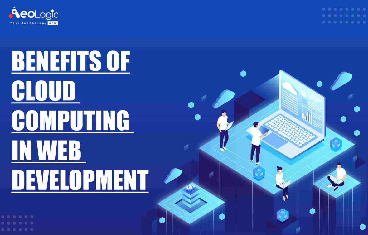 Benefits of Cloud Computing in Web Development