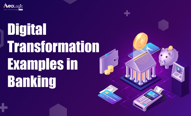 Digital Transformation Examples in Banking