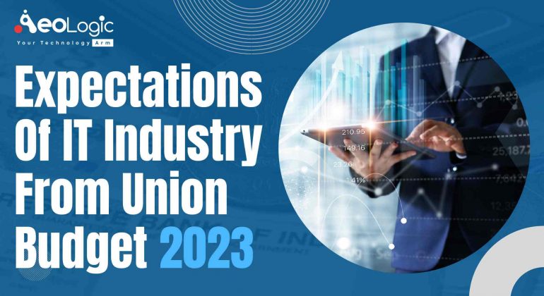 Expectations of the IT Industry from Union Budget 2023