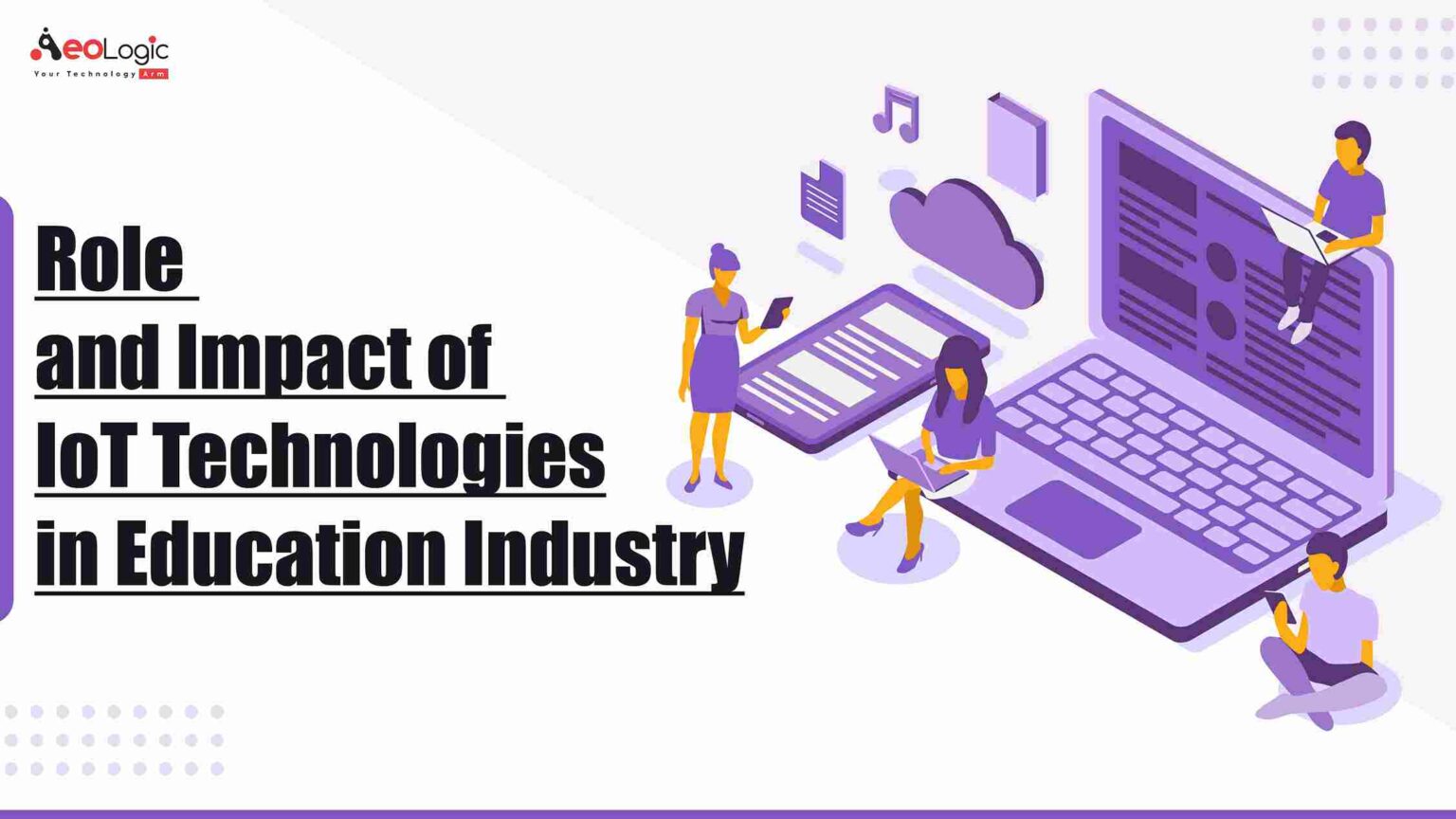 Impact and Role of IoT Technology in Education Industry