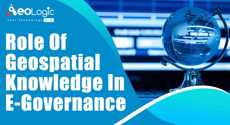 Role of Geospatial Knowledge in e-Governance