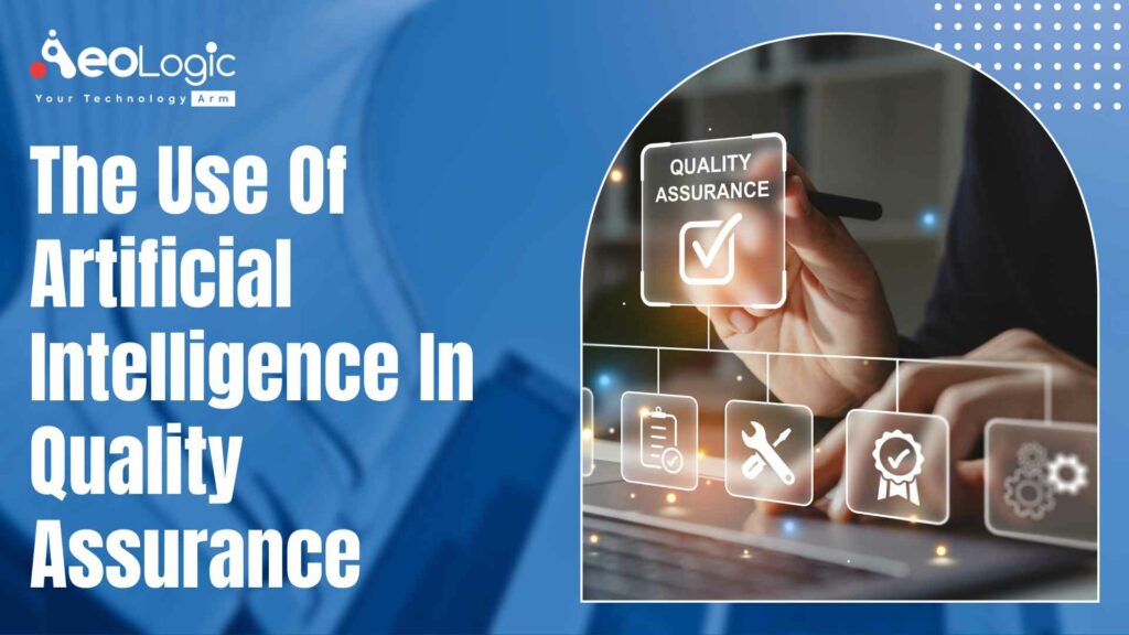 Artificial Intelligence in Quality Assurance