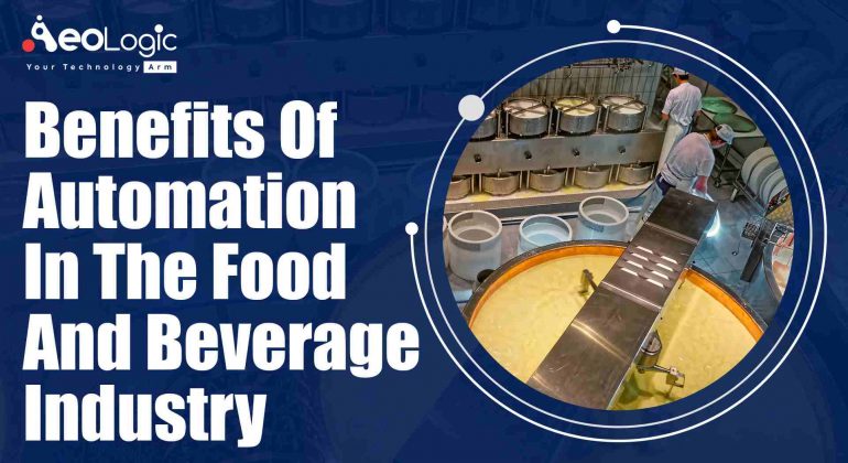 Benefits of Automation in the Food and Beverage Industry