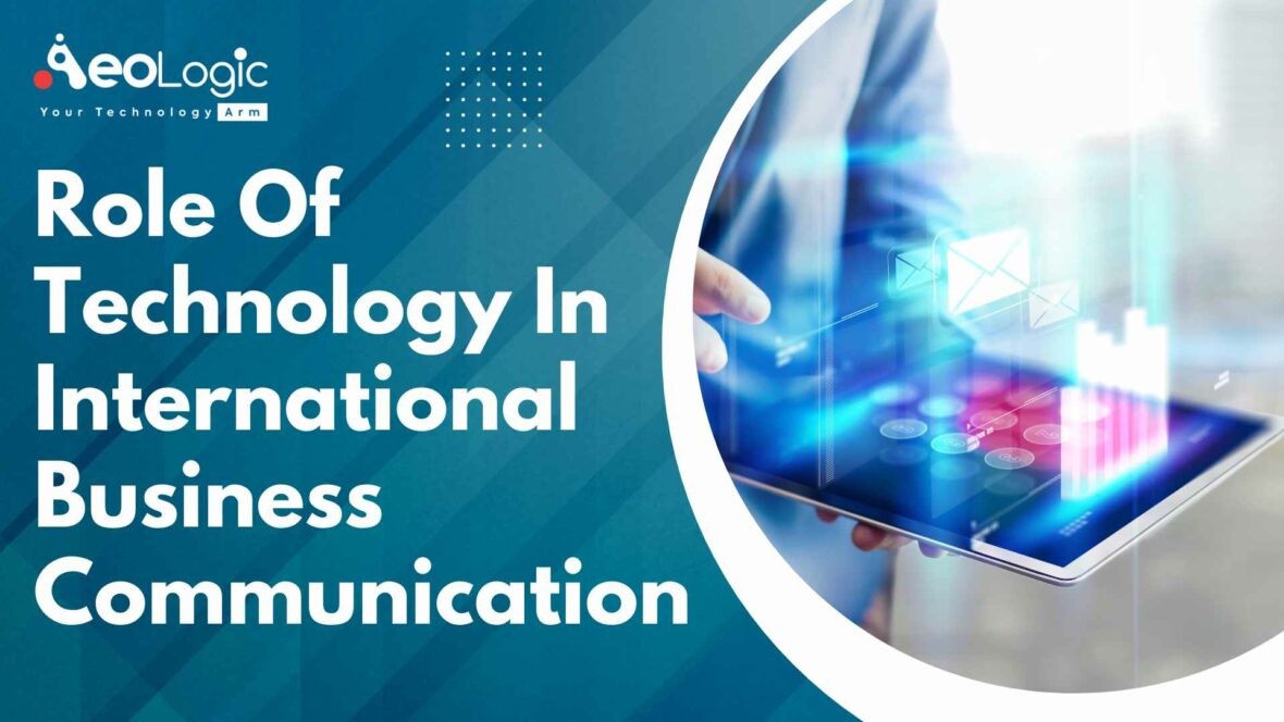 Role of Technology in International Business Communication