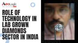 Role of Technology in Lab Grown Diamonds Sector in India
