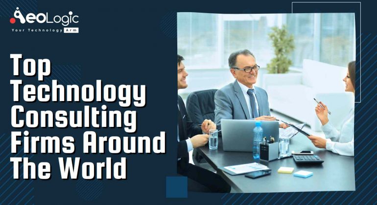 Top Technology Consulting Firms Around The World
