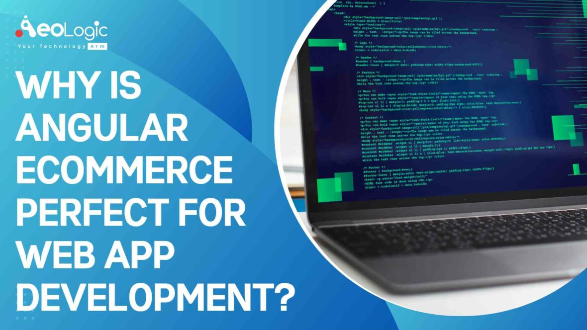 Why is Angular eCommerce perfect for Web App Development?
