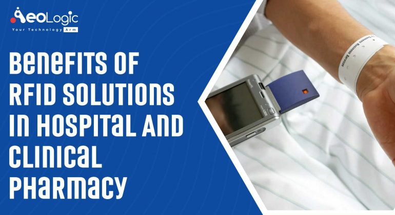 Benefits of RFID Solutions in Hospital and Clinical Pharmacy