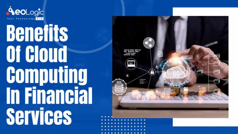 Benefits of Cloud Computing in Financial Services - Aeologic