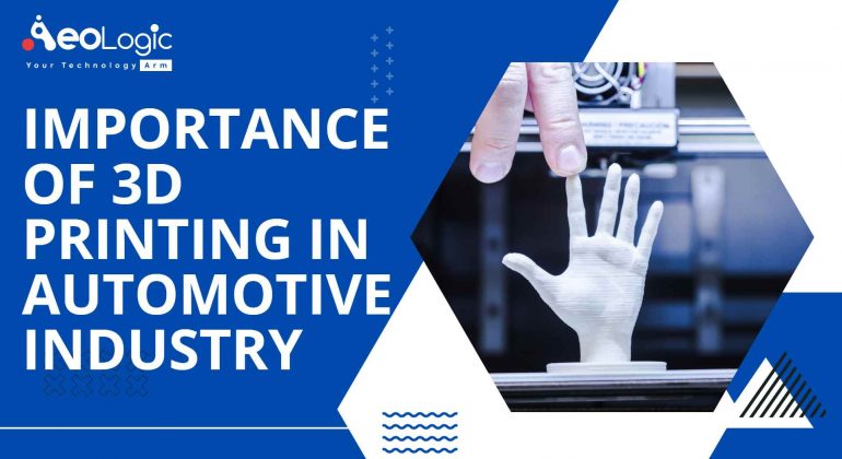 Importance of 3D Printing in Automotive Industry