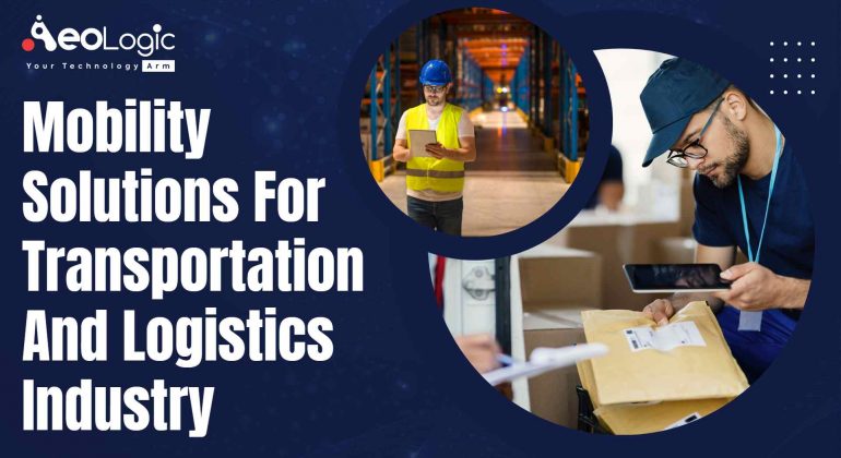 Mobility Solutions for Transportation and Logistics industry