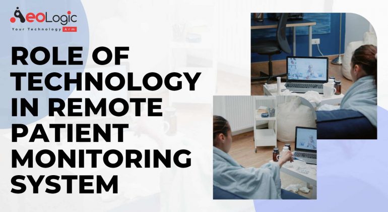 Role of Technology in Remote Patient Monitoring System