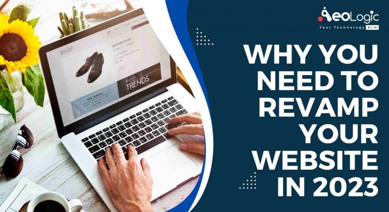 Why You Need to Revamp Your Website in 2023
