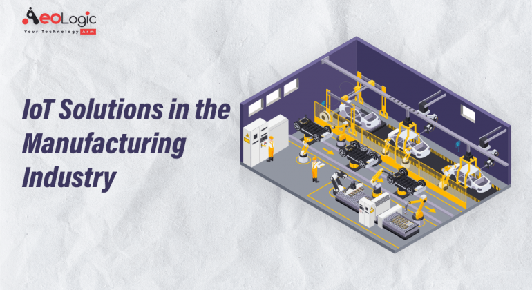 Benefits of IoT Solutions in the Manufacturing Industry