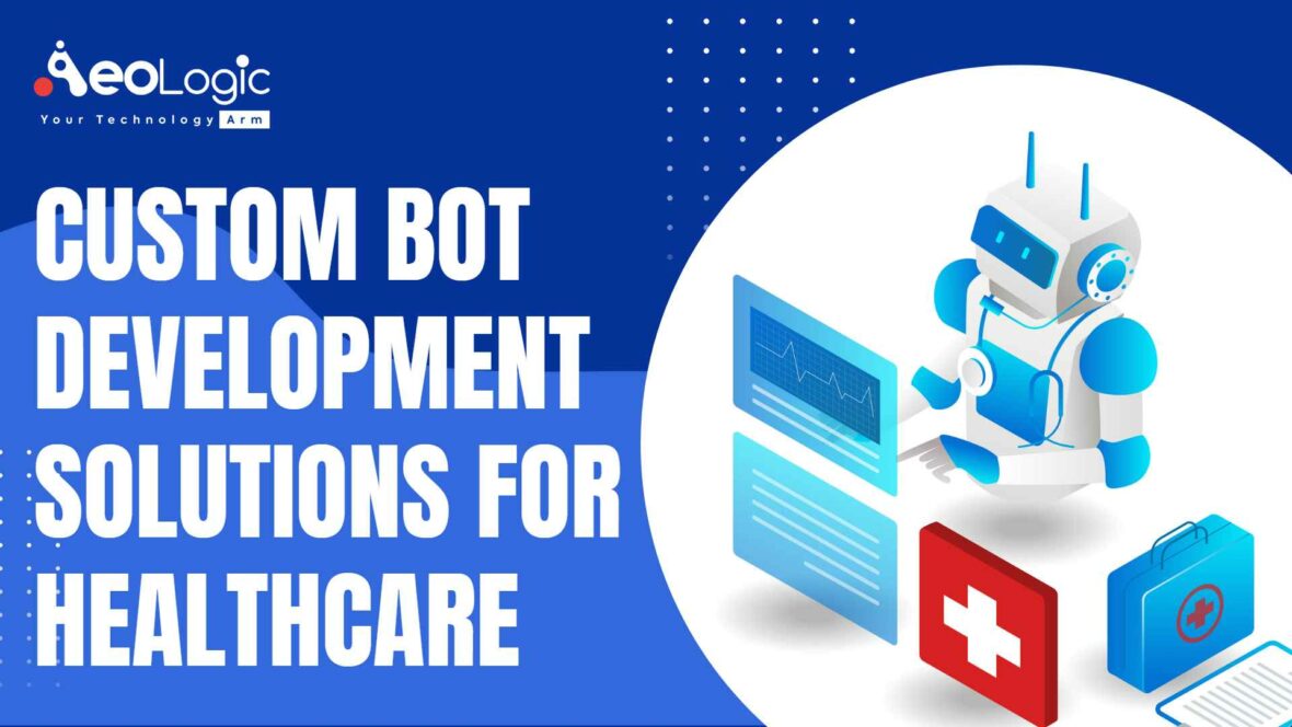 Custom Bot Development Solutions for Healthcare