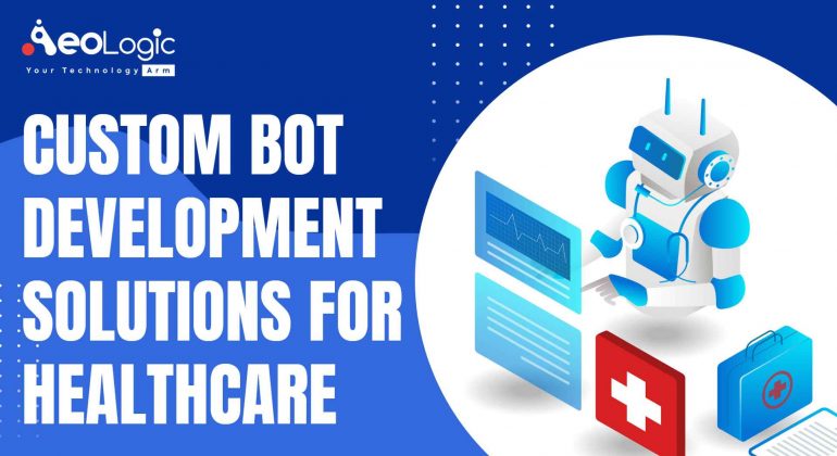 Custom Bot Development Solutions for Healthcare
