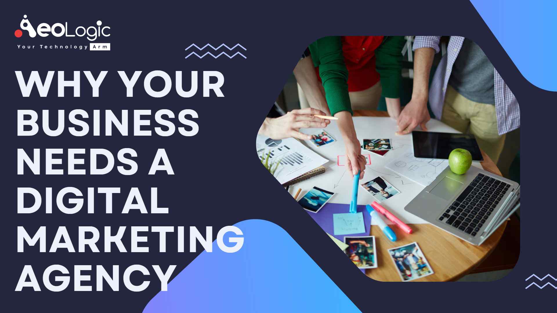Why Your Business Needs A Digital Marketing Agency