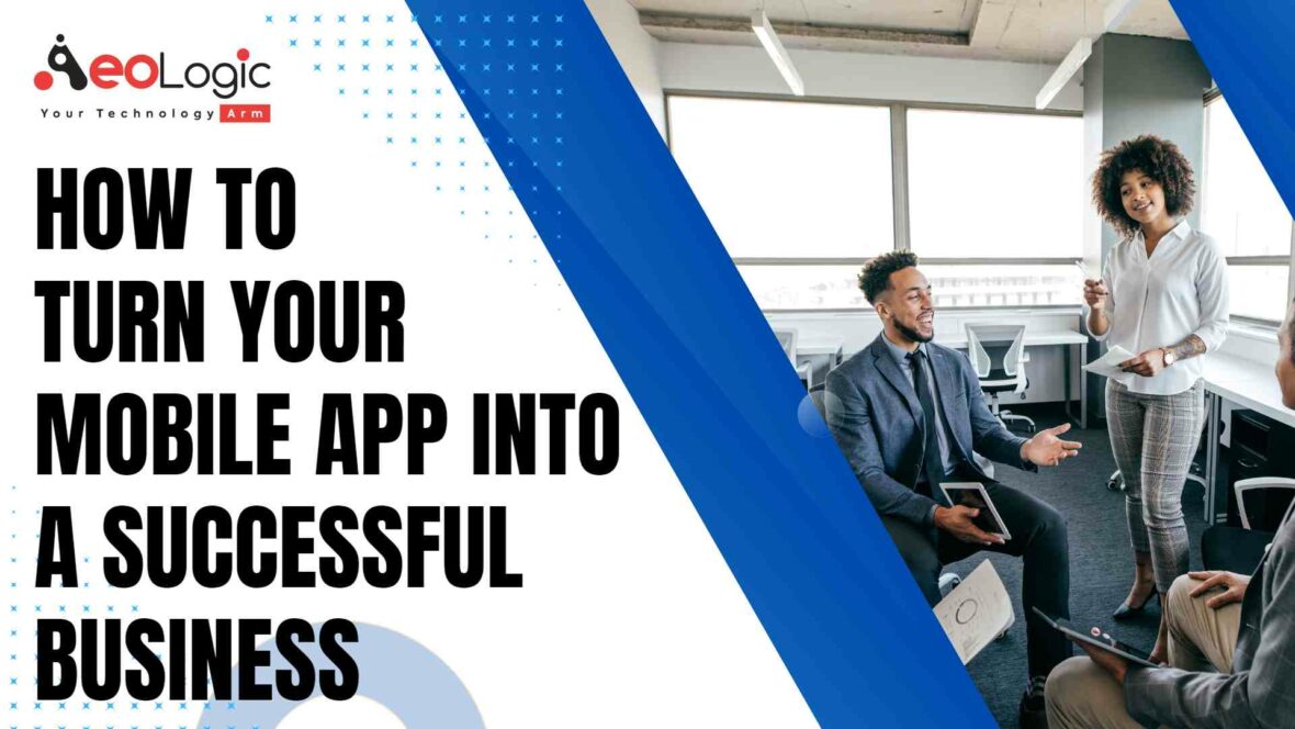 How to Turn Your Mobile App into a Successful Business