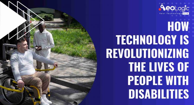 Technology is Revolutionizing the Lives