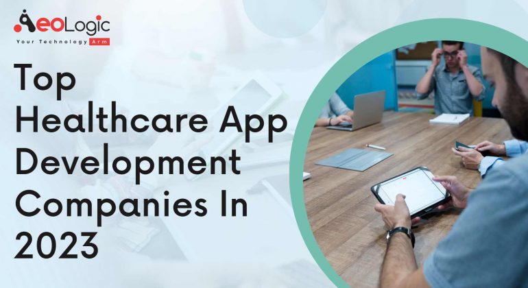  Top Healthcare App Development Companies in 2023