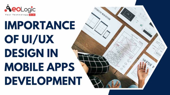 Importance of UI/UX Design in Mobile Apps Development