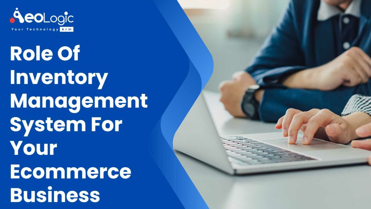 Role of Inventory Management System for Your E-commerce Business