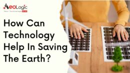 How can Technology Help in Saving the Earth?