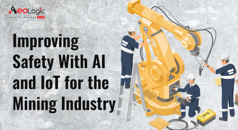 Improving Safety With AI and IoT for the Mining Industry