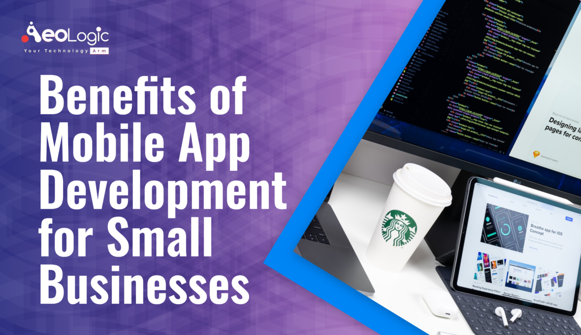 Benefits of Mobile App Development for Small Businesses