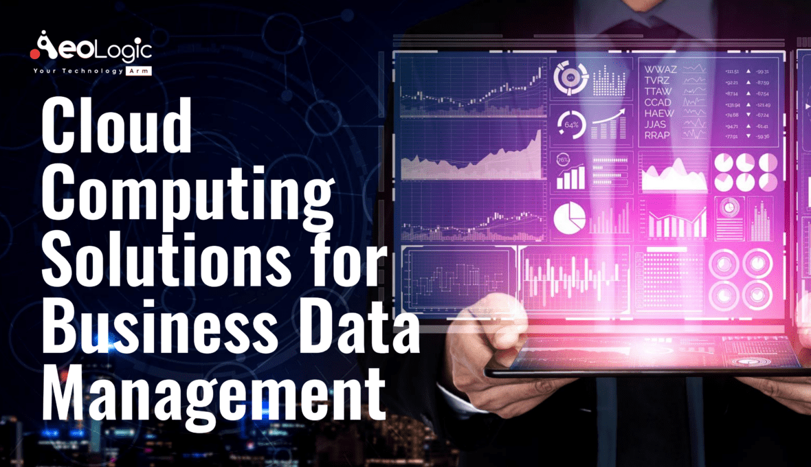 Cloud Computing Solutions for Business Data Management