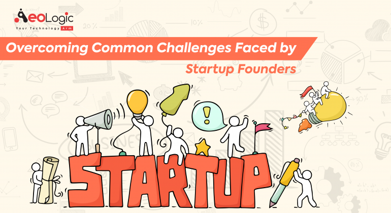 Overcoming Common Challenges Faced by Startup Founders