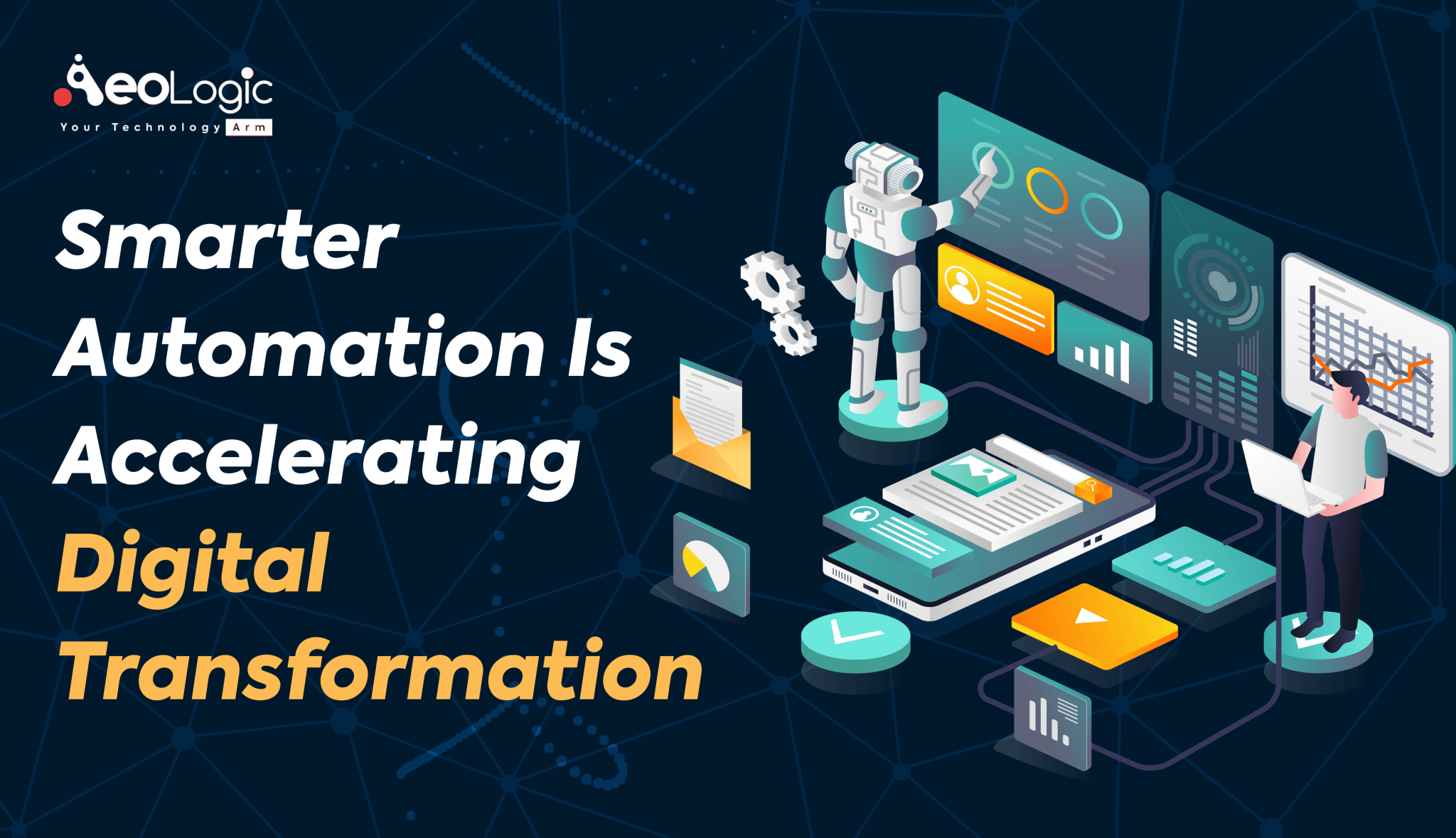 Smarter Automation Is Accelerating Digital Transformation - Aeologic Blog