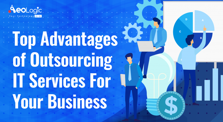 Top Advantages of Outsourcing IT Services For Your Business