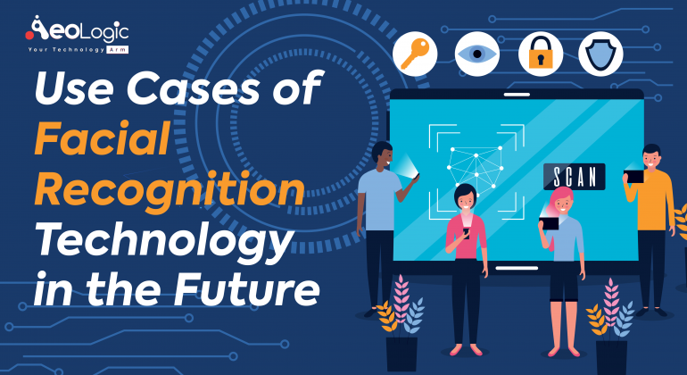 Use Cases of Facial Recognition Technology in the Future